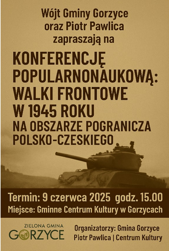 Konferencja popularnonaukowa: „Walki frontowe w 1945 roku na obszarze pogranicza polsko-czeskiego”